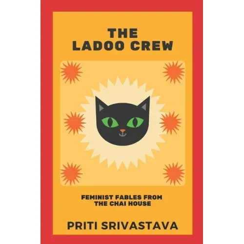 The Ladoo Crew: Feminist Fables from The Chai House
