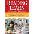 Reading to Learn in Secondary Classrooms: Increasing Comprehension and Understanding