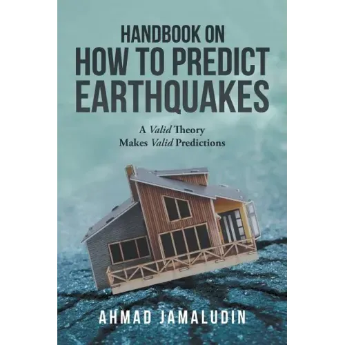 Handbook on How to Predict Earthquakes: A Valid Theory Makes Valid Predictions