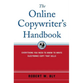 The Online Copywriter's Handbook: Everything You Need to Know to Write Electronic Copy That Sells
