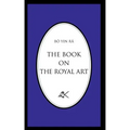 The Book on the Royal Art