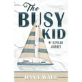 The Busy Kid: My Bipolar Journey