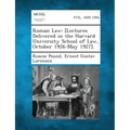 Roman Law: [Lectures Delivered in the Harvard University School of Law, October 1926-May 1927].