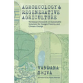Agroecology and Regenerative Agriculture: Sustainable Solutions for Hunger, Poverty, and Climate Change