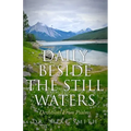 Daily Beside The Still Waters: Devotions From Psalms