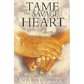 Tame The Savage Heart