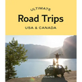 Ultimate Road Trips: USA & Canada