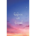 Before We Break