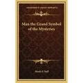 Man the Grand Symbol of the Mysteries