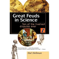 Great Feuds in Science: Ten of the Liveliest Disputes Ever