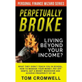 Perpetually broke - living beyond your income: What they didn't teach you in School, how to Manage your Money, Pay off Debts, get a Money Makeover and