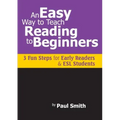 An Easy Way to Teach Reading to Beginners: 3 Fun Steps for Early Readers and ESL Students