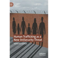 Human Trafficking as a New (In)Security Threat