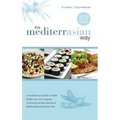 The MediterrAsian Way: A cookbook and guide to health, weight loss and longevity, combining the best features of Mediterranean and Asian diets