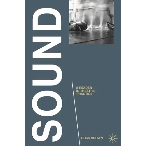 Sound: A Reader in Theatre Practice