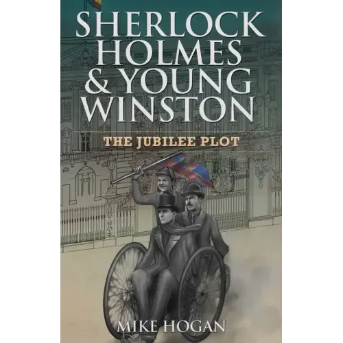 Sherlock Holmes & Young Winston: The Jubilee Plot