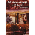 Tales from a Florida Fish Camp: And Other Tidbits of Swamp Rat Philosophy