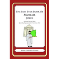 The Best Ever Book of Muslim Jokes: Lots and Lots of Jokes Specially Repurposed for You-Know-Who