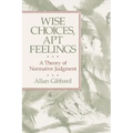 Wise Choices, Apt Feelings: A Theory of Normative Judgment