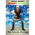 Make Money with Binary Options: The Calends Strategy