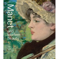 Manet and Modern Beauty: The Artist's Last Years