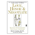 Love Honor and Negotiate: Building Partnerships That Last a Lifetime