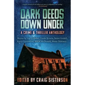 Dark Deeds Down Under: A Crime & Thriller Anthology