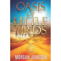 Oasis of Little Birds