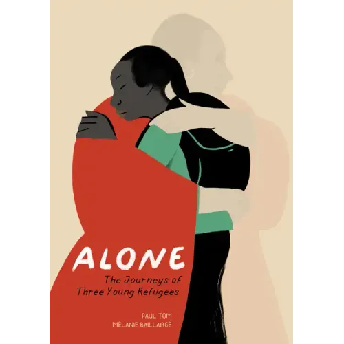 Alone: The Journeys of Three Young Refugees