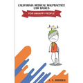 California Medical Malpractice Law Basics For Unhappy People