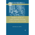 Women's Work in Early Modern English Literature and Culture