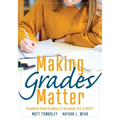 Making Grades Matter: Standards-Based Grading in a Secondary PLC at Work(r)(a Practical Guide for Plcs and Standards-Based Grading at the Secondary Ed