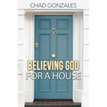 Believing God For A House