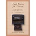 Dust Bound for Heaven: Explorations in the Theology of Thomas Aquinas