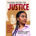 Teaching History for Justice: Centering Activism in Students' Study of the Past