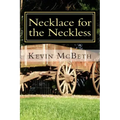 Necklace for the Neckless: a tale of human nature