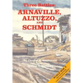 Three Battles: Arnaville, Altuzzo, and Schmidt
