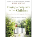 Praying the Scriptures for Your Children 20th Anniversary Edition Softcover