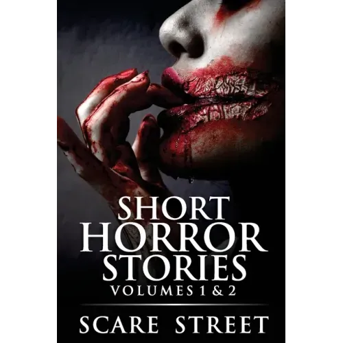 Short Horror Stories Volumes 1 & 2: Scary Ghosts, Monsters, Demons, and Hauntings