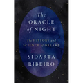 The Oracle of Night: The History and Science of Dreams