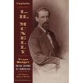 Captain L.H. McNelly, Texas Ranger: The Life & Times of a Fighting Man