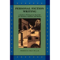 Personal Fiction Writing: A Guide to Writing from Real Life for Teachers, Students & Writers