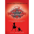 Confessions of a Scary Mommy: An Honest and Irreverent Look at Motherhood: The Good, the Bad, and the Scary
