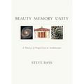 Beauty Memory Unity: A Theory of Proportion in Architecture