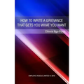 How to write a grievance that gets you what you want
