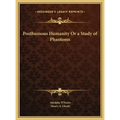 Posthumous Humanity Or a Study of Phantoms