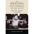 Healing Invisible Wounds: Paths to Hope and Recovery in a Violent World