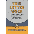 This Better Work: A Female Founder's (Wild) Journey through the (Hyper-Masculine) Tech Startup World