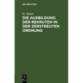 Die Ausbildung Der Rekruten in Der Zerstreuten Ordnung