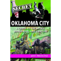Secret Oklahoma City: A Guide to the Weird, Wonderful, and Obscure
